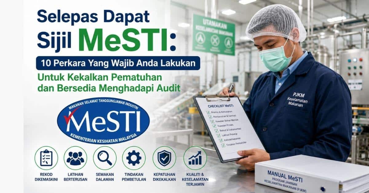 Selepas Dapat Sijil MeSTI 10 Perkara Wajib Kekalkan Pematuhan